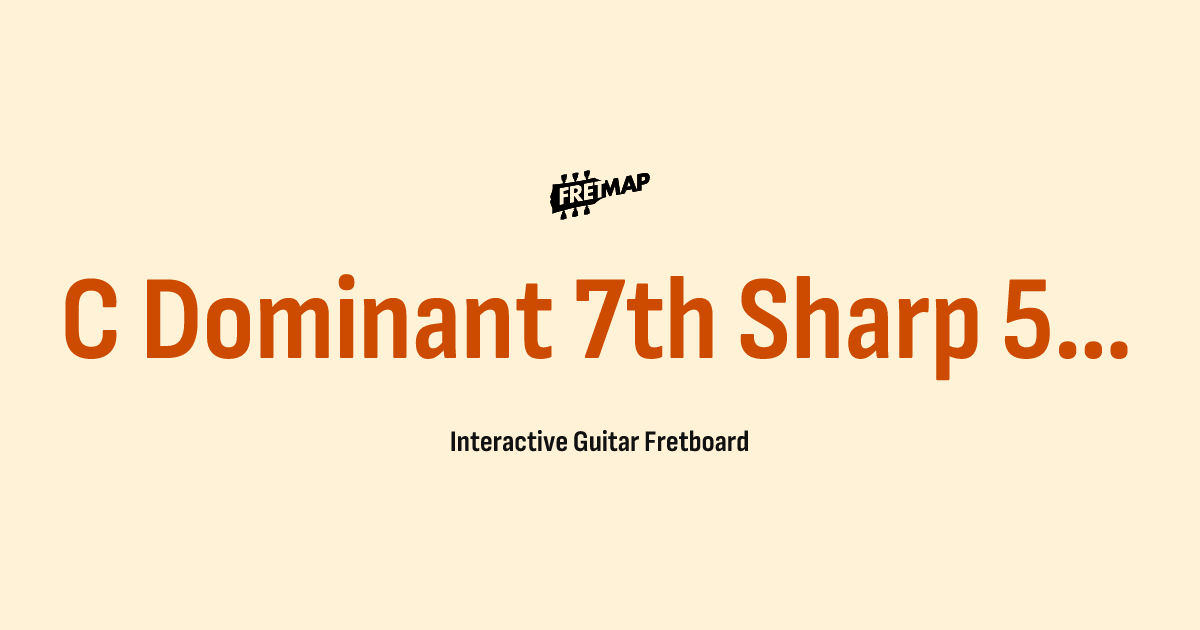 C Dominant 7th Sharp 5 Arpeggio - Interactive Guitar Fretboard ...